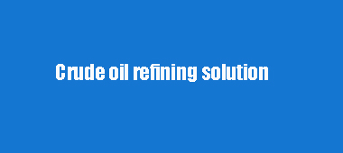 Solución para la refinación de petróleo crudo